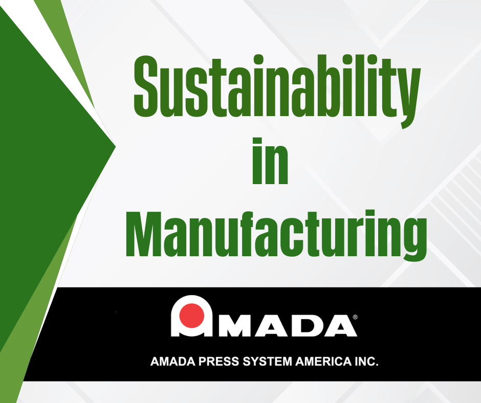 Sustainability in Manufacturing Amada Servo Press Sustainability in Manufacturing Stamping Presses