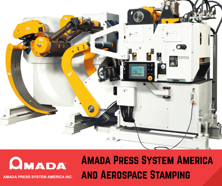 Amada Press System America and Aerospace Stamping