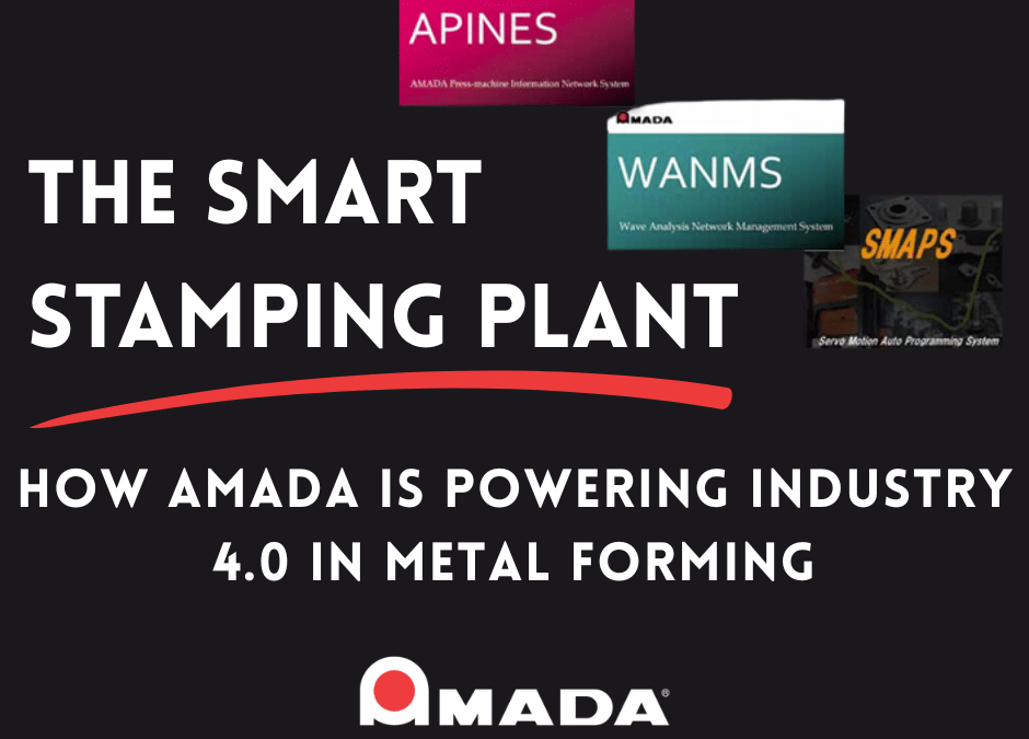 The Smart Stamping Plant: How Amada Is Powering Industry 4.0 in Metal Forming
